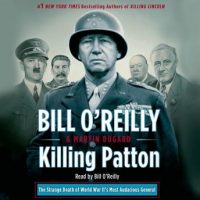 Killing Patton, by Bill O’Reilly