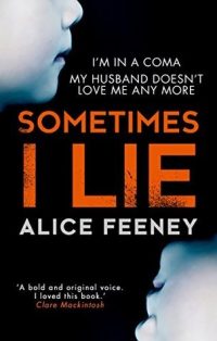 Sometimes I Lie, by Alice Feeney