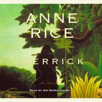 Merrick, by Anne Rice